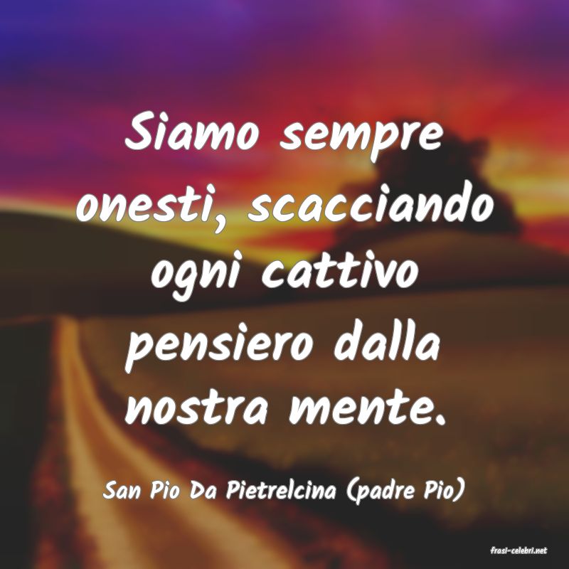 frasi di  San Pio Da Pietrelcina (padre Pio)
