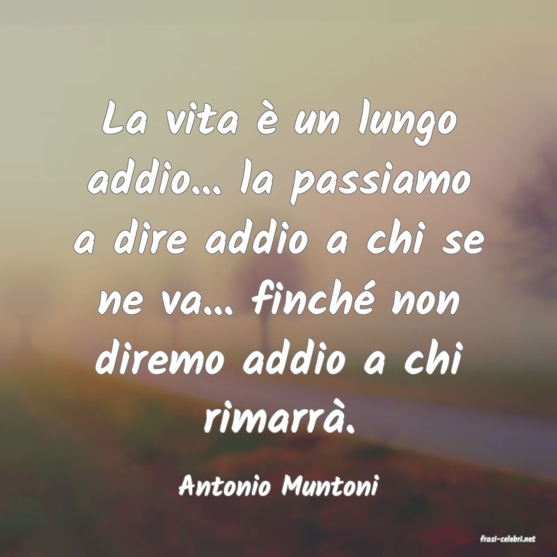 frasi di  Antonio Muntoni
