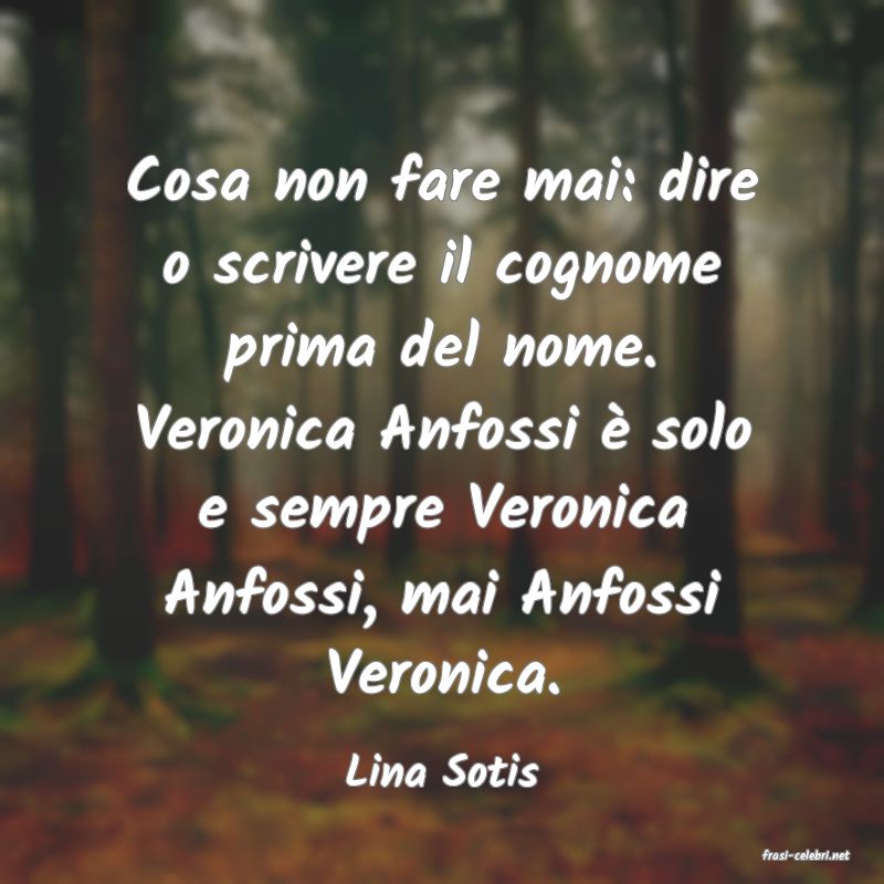 frasi di  Lina Sotis
