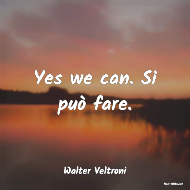 frasi di Walter Veltroni
