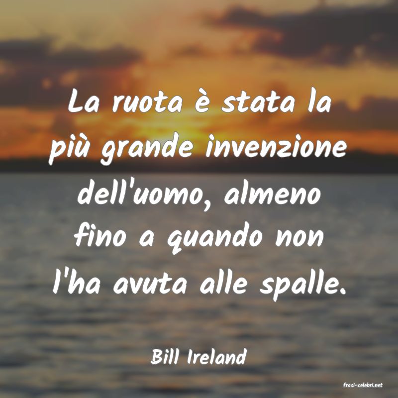frasi di Bill Ireland