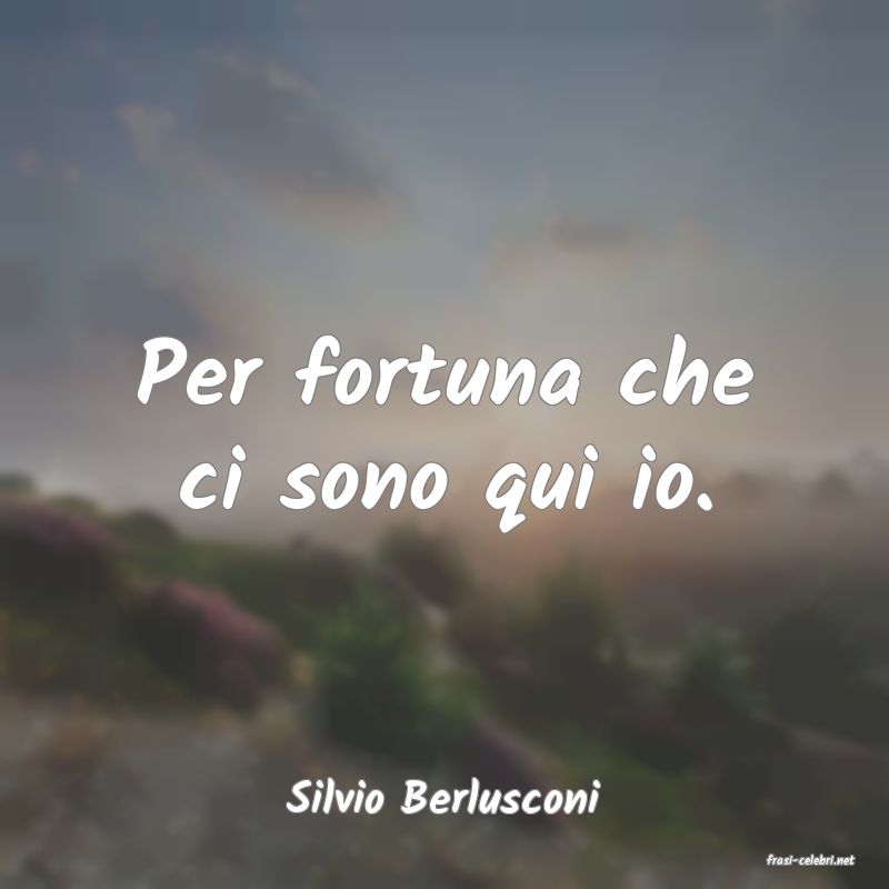 frasi di Silvio Berlusconi
