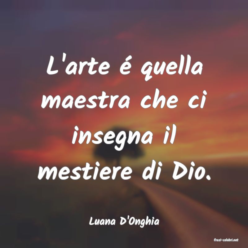 frasi di Luana D'Onghia