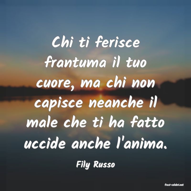 frasi di  Fily Russo
