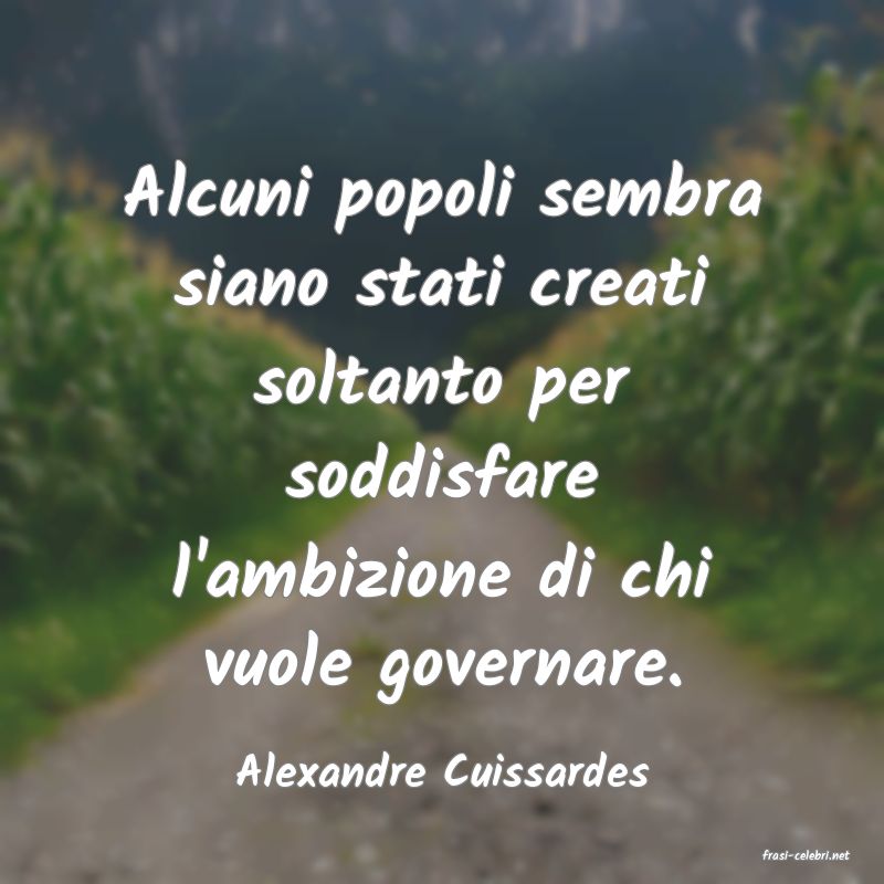 frasi di  Alexandre Cuissardes
