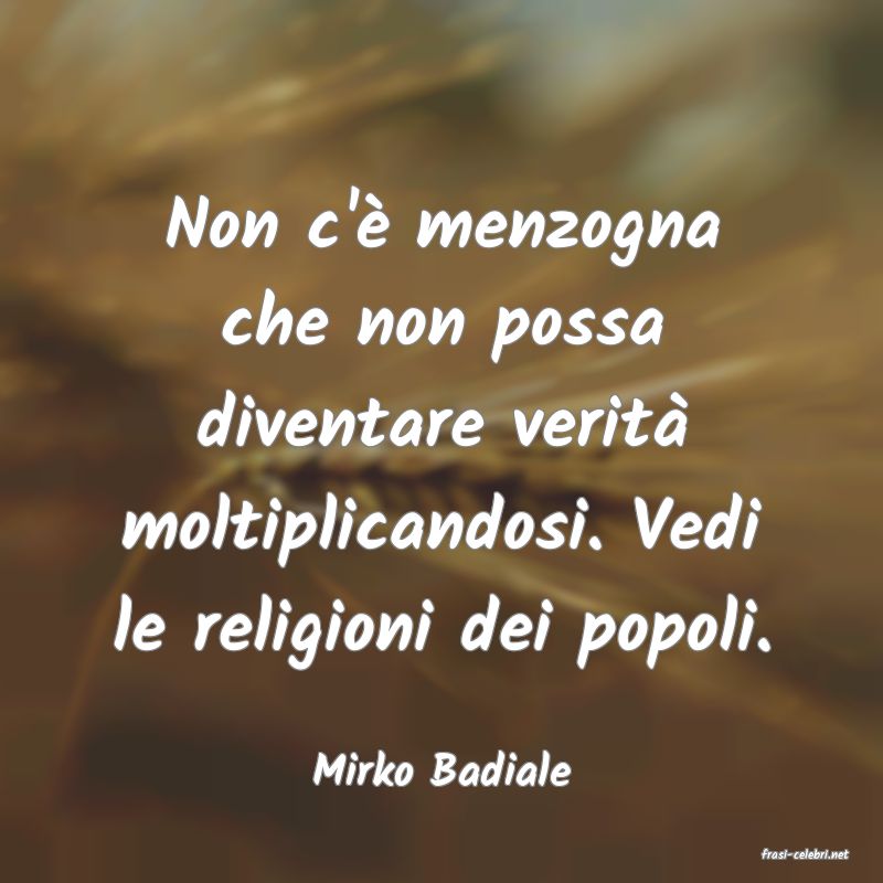 frasi di  Mirko Badiale
