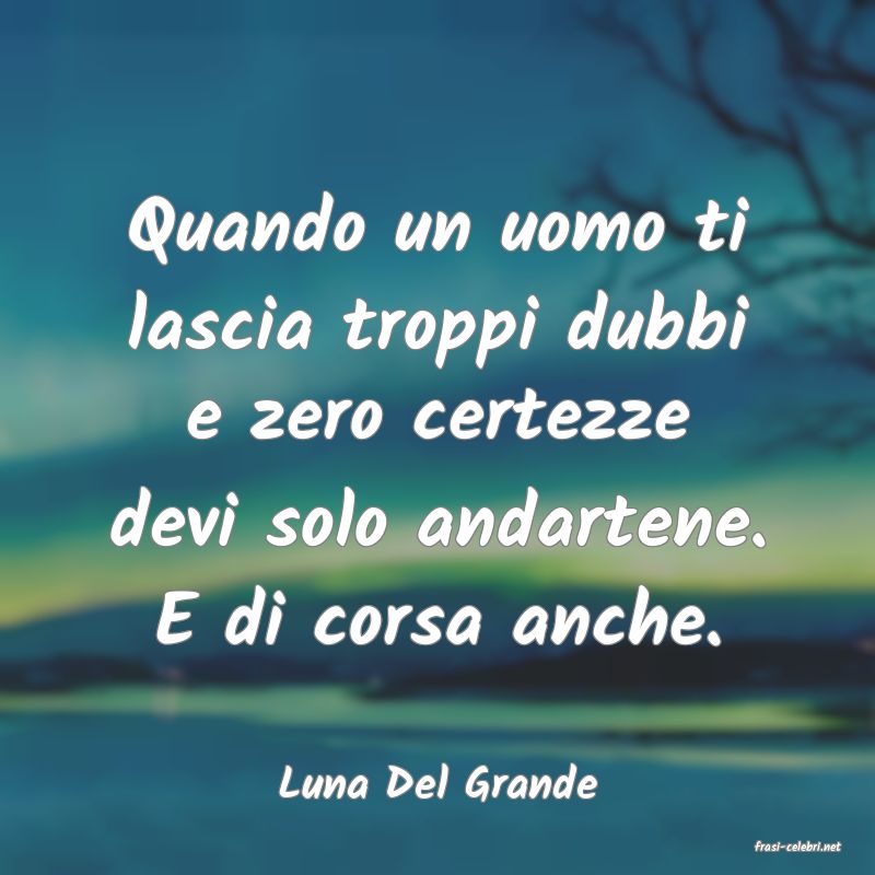 frasi di Luna Del Grande