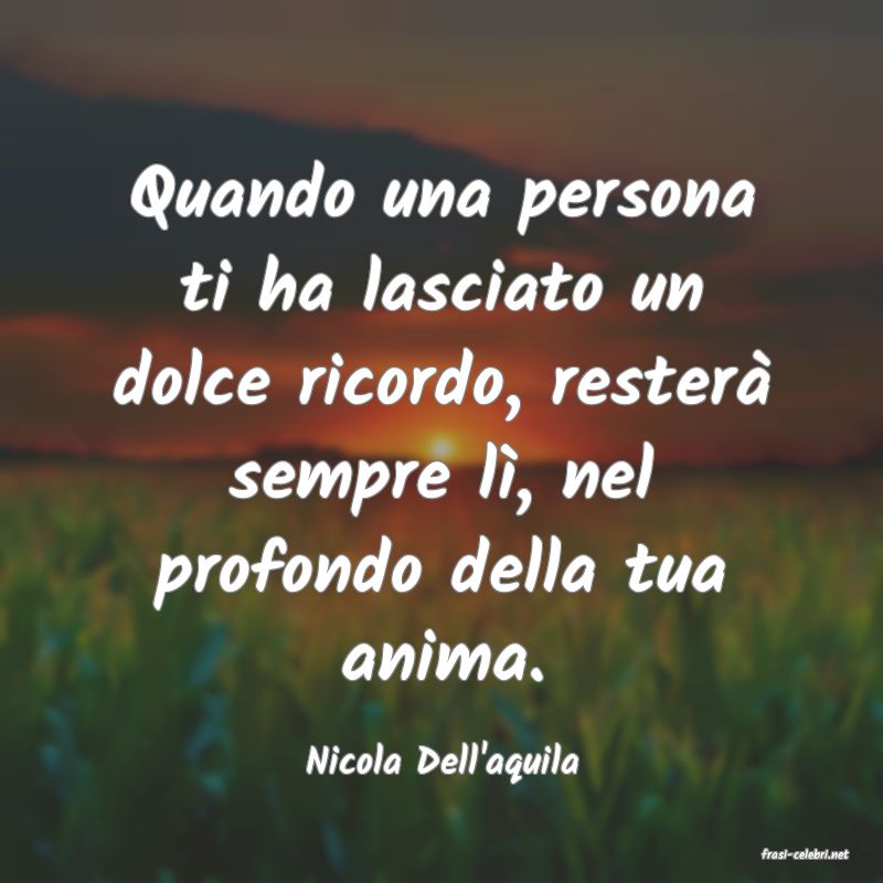 frasi di  Nicola Dell'aquila
