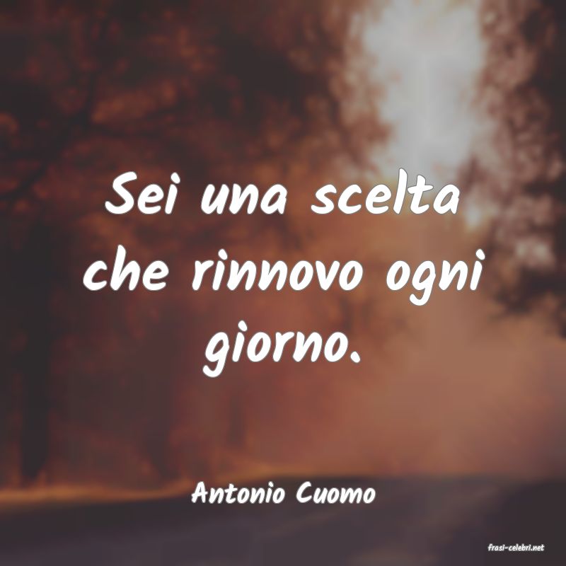 frasi di  Antonio Cuomo
