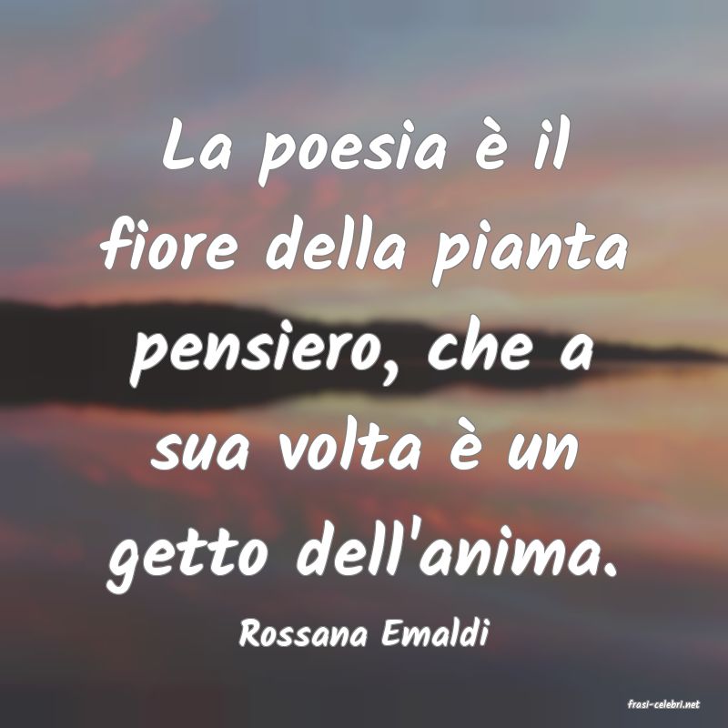 frasi di  Rossana Emaldi
