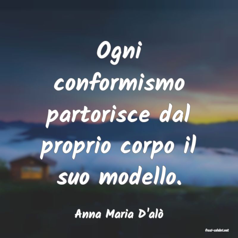frasi di Anna Maria D'al