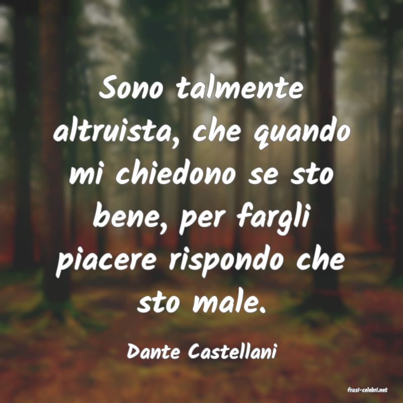 frasi di  Dante Castellani
