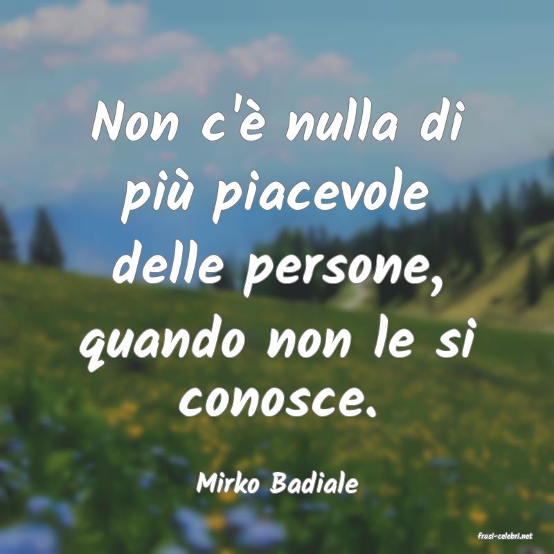 frasi di  Mirko Badiale
