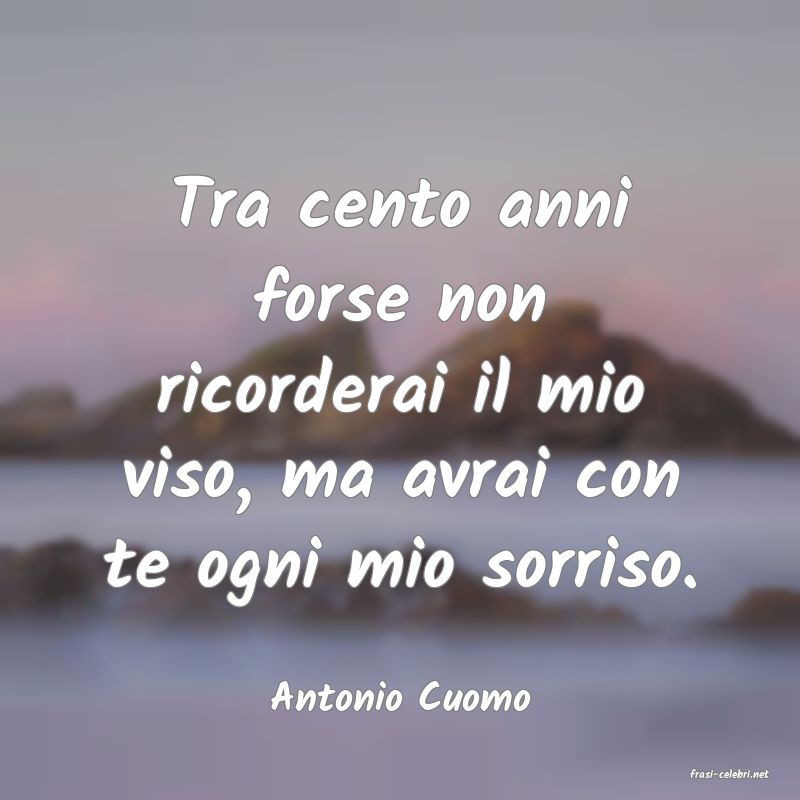 frasi di  Antonio Cuomo
