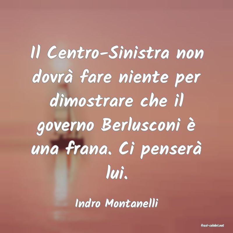 frasi di  Indro Montanelli
