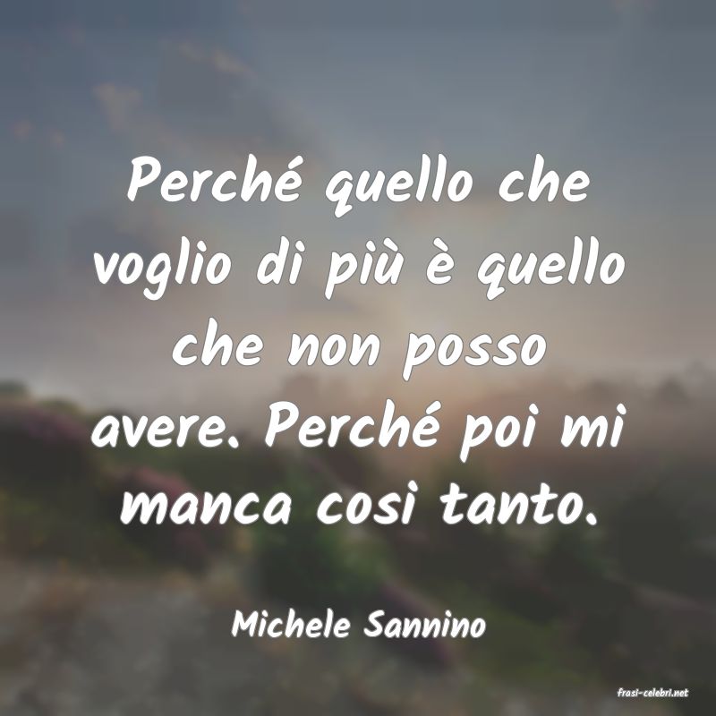 frasi di  Michele Sannino
