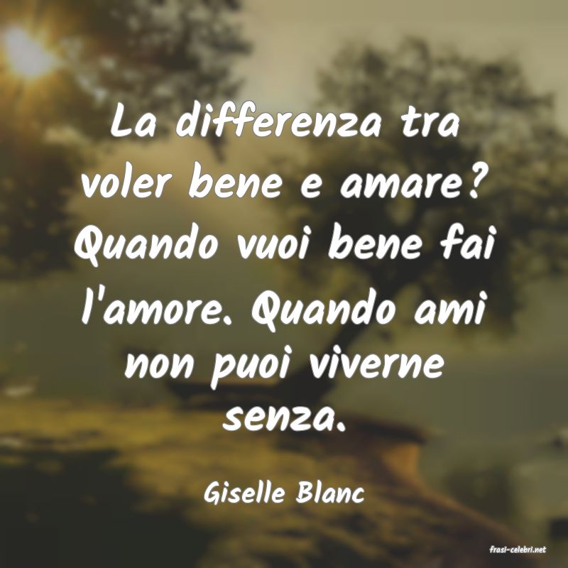 frasi di  Giselle Blanc
