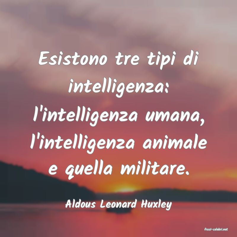 frasi di  Aldous Leonard Huxley
