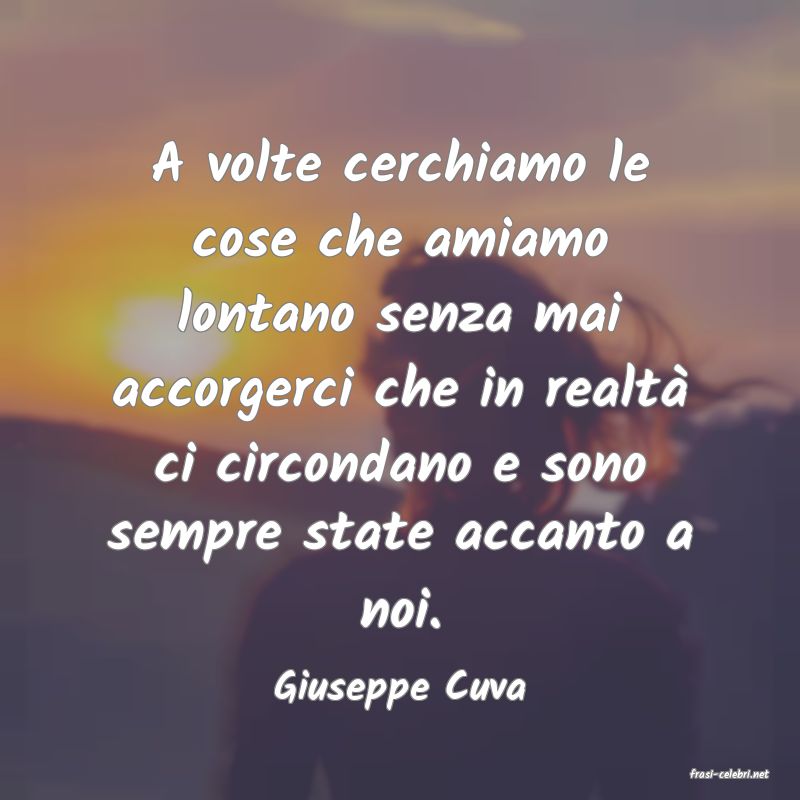 frasi di  Giuseppe Cuva
