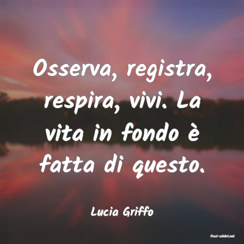 frasi di  Lucia Griffo
