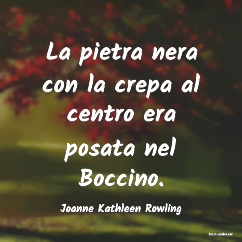 frasi di  Joanne Kathleen Rowling
