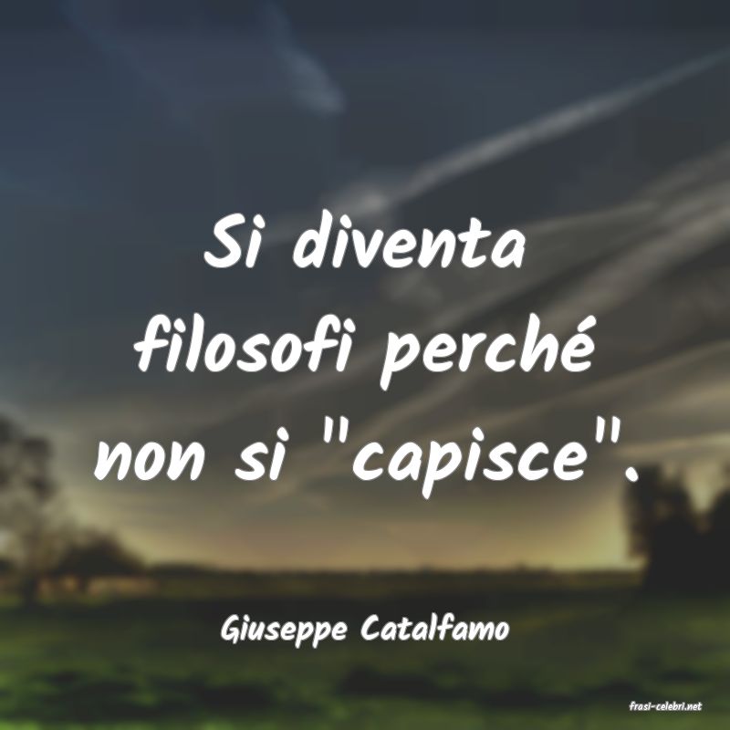 frasi di  Giuseppe Catalfamo
