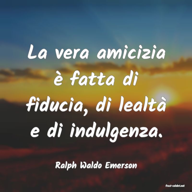 frasi di  Ralph Waldo Emerson
