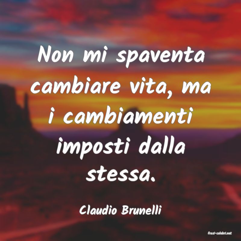frasi di  Claudio Brunelli
