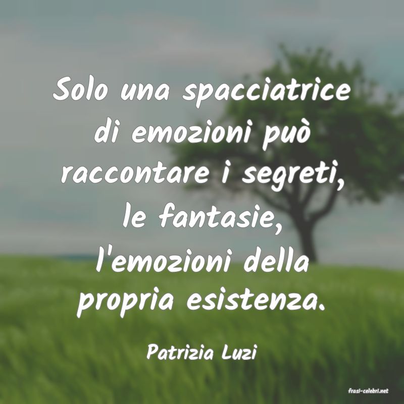 frasi di  Patrizia Luzi
