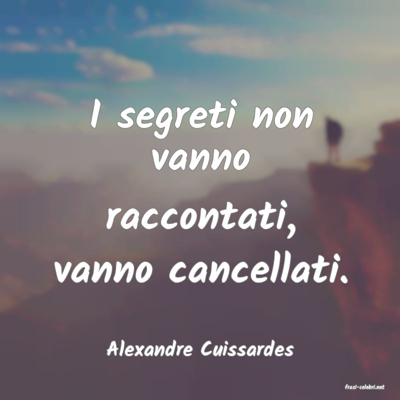 frasi di  Alexandre Cuissardes
