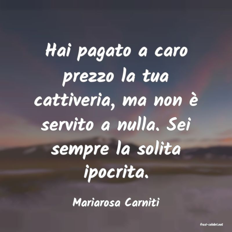 frasi di  Mariarosa Carniti

