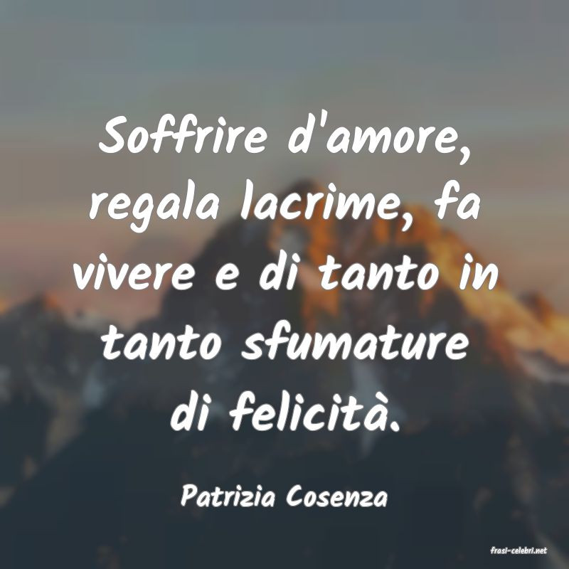 frasi di  Patrizia Cosenza
