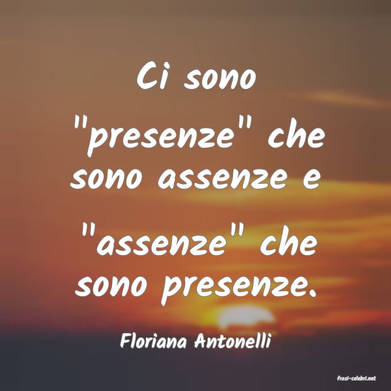 frasi di  Floriana Antonelli
