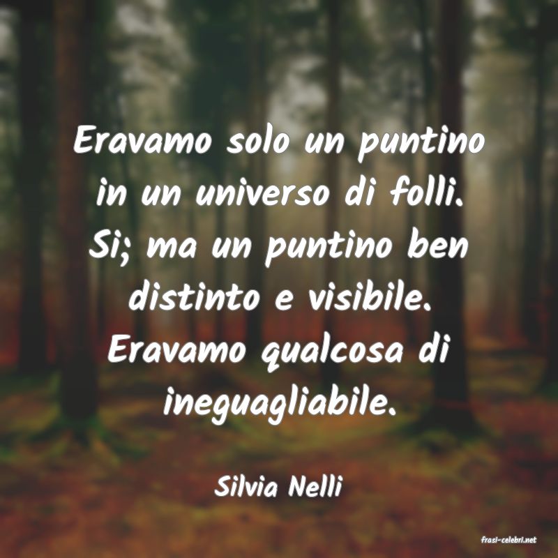 frasi di  Silvia Nelli

