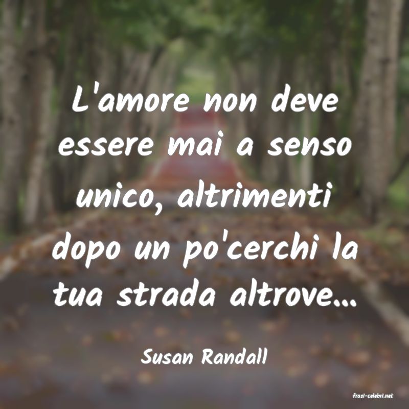 frasi di  Susan Randall
