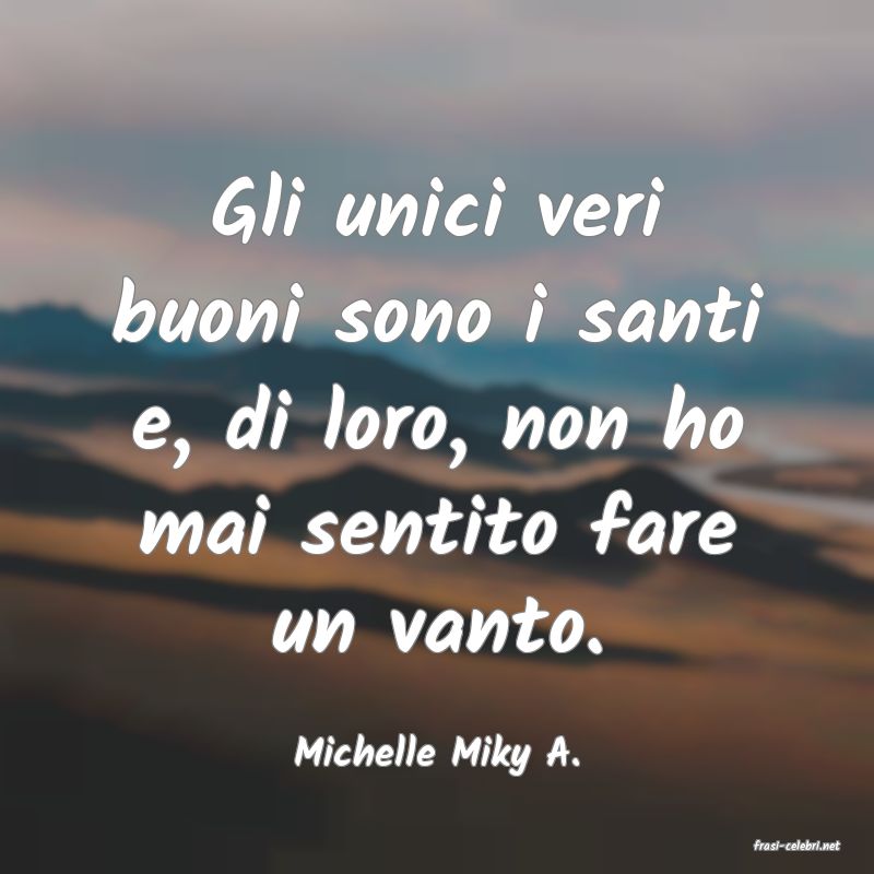 frasi di  Michelle Miky A.
