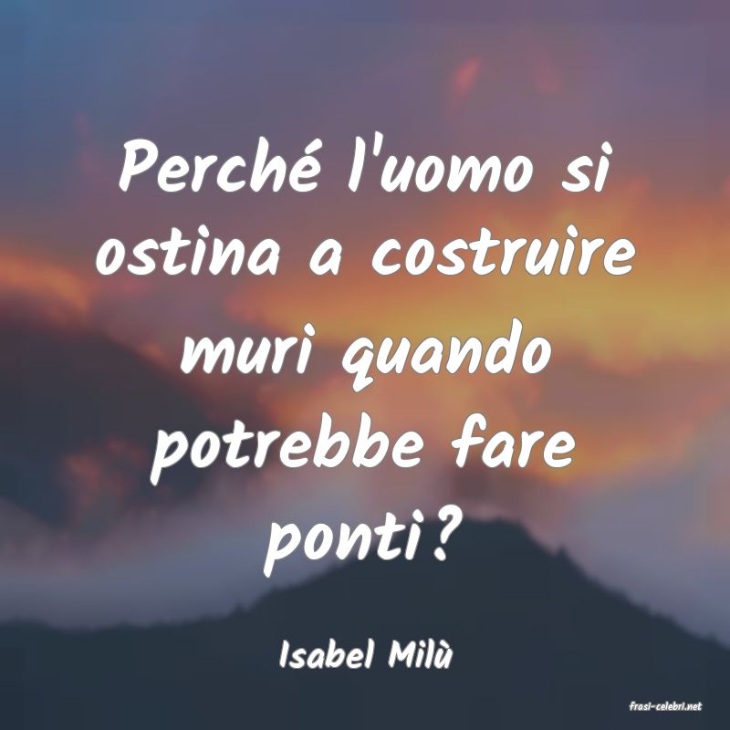 frasi di Isabel Mil