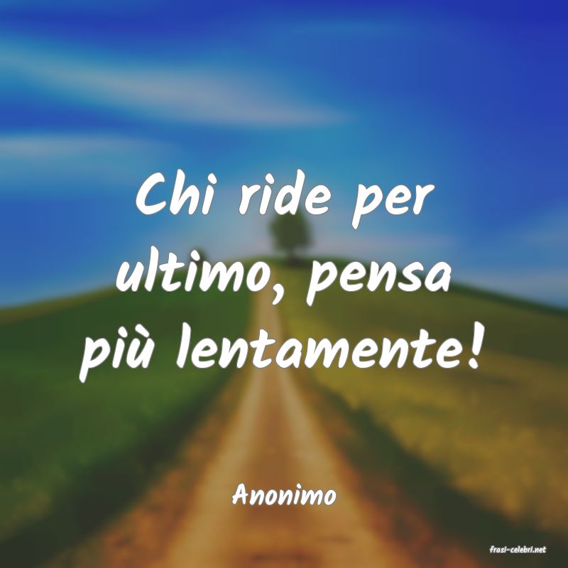 frasi di  Anonimo
