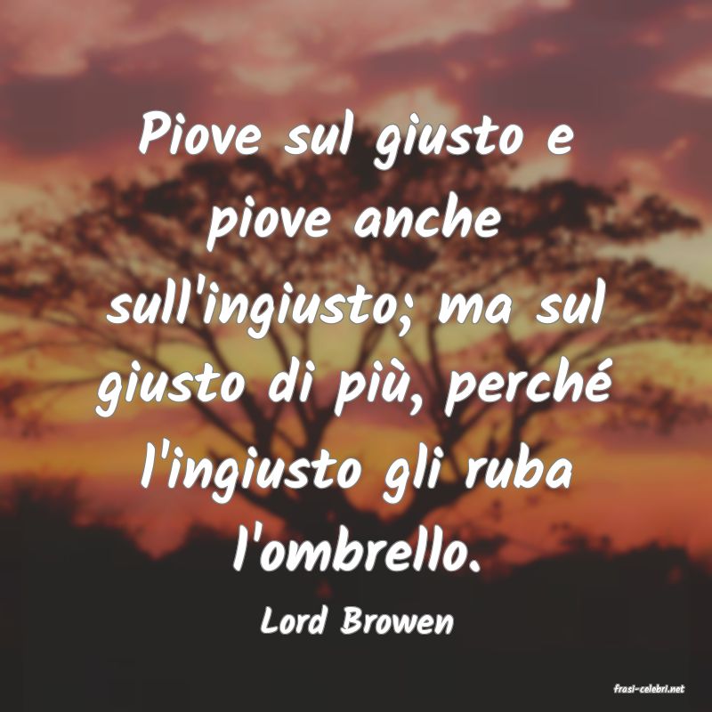 frasi di  Lord Browen
