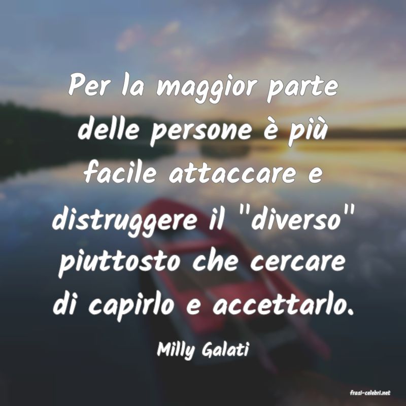 frasi di  Milly Galati
