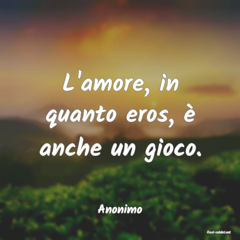 frasi di  Anonimo

