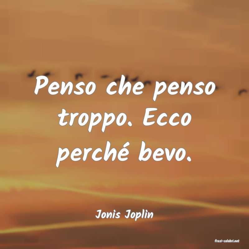frasi di  Jonis Joplin
