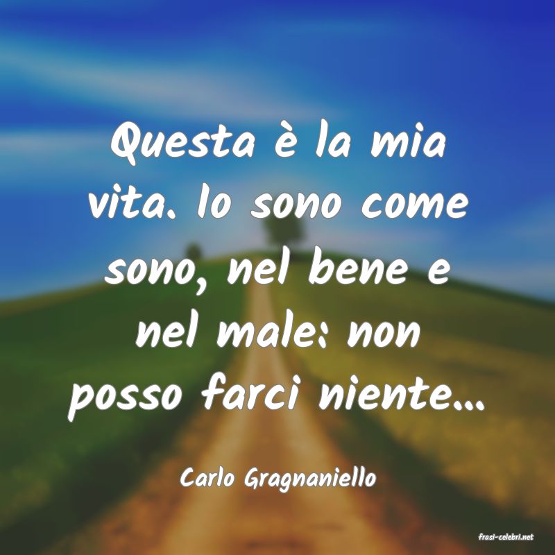 frasi di  Carlo Gragnaniello
