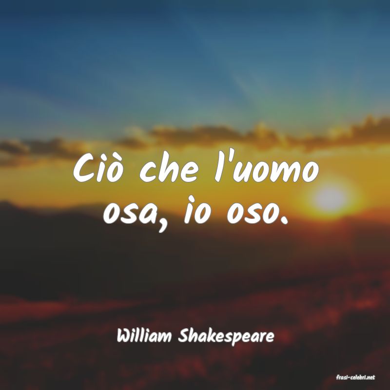 frasi di  William Shakespeare

