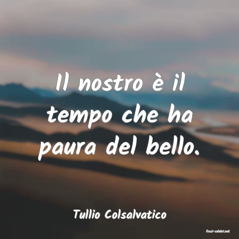 frasi di Tullio Colsalvatico