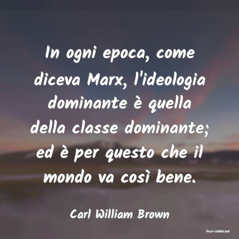 frasi di Carl William Brown