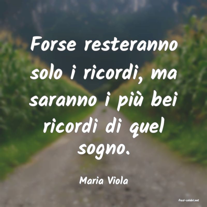 frasi di  Maria Viola
