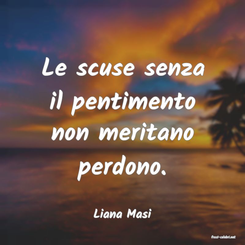frasi di  Liana Masi
