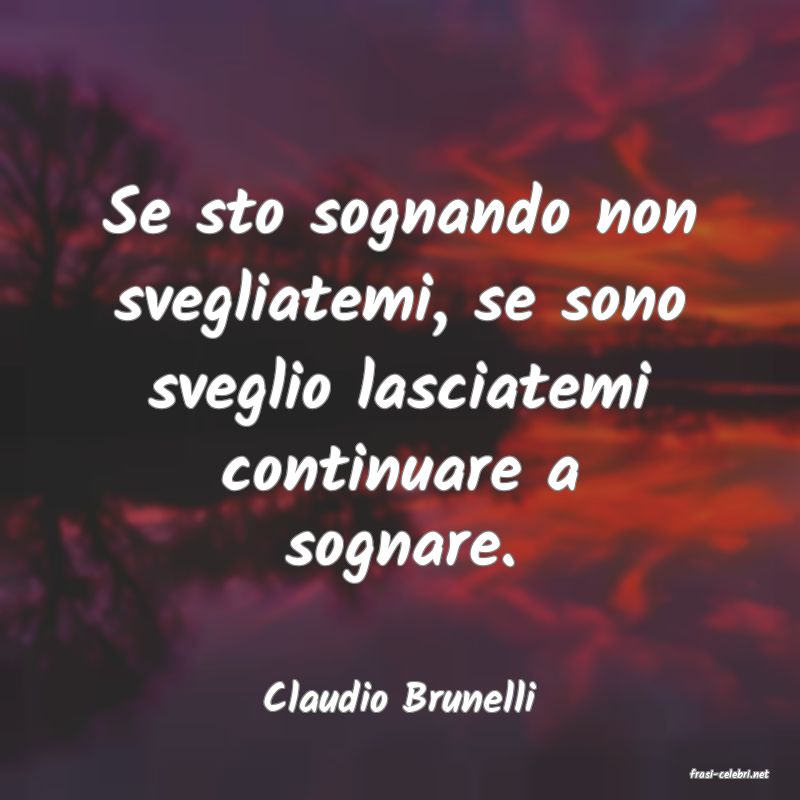 frasi di  Claudio Brunelli
