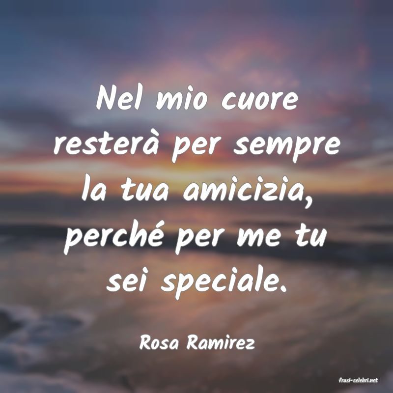 frasi di  Rosa Ramirez
